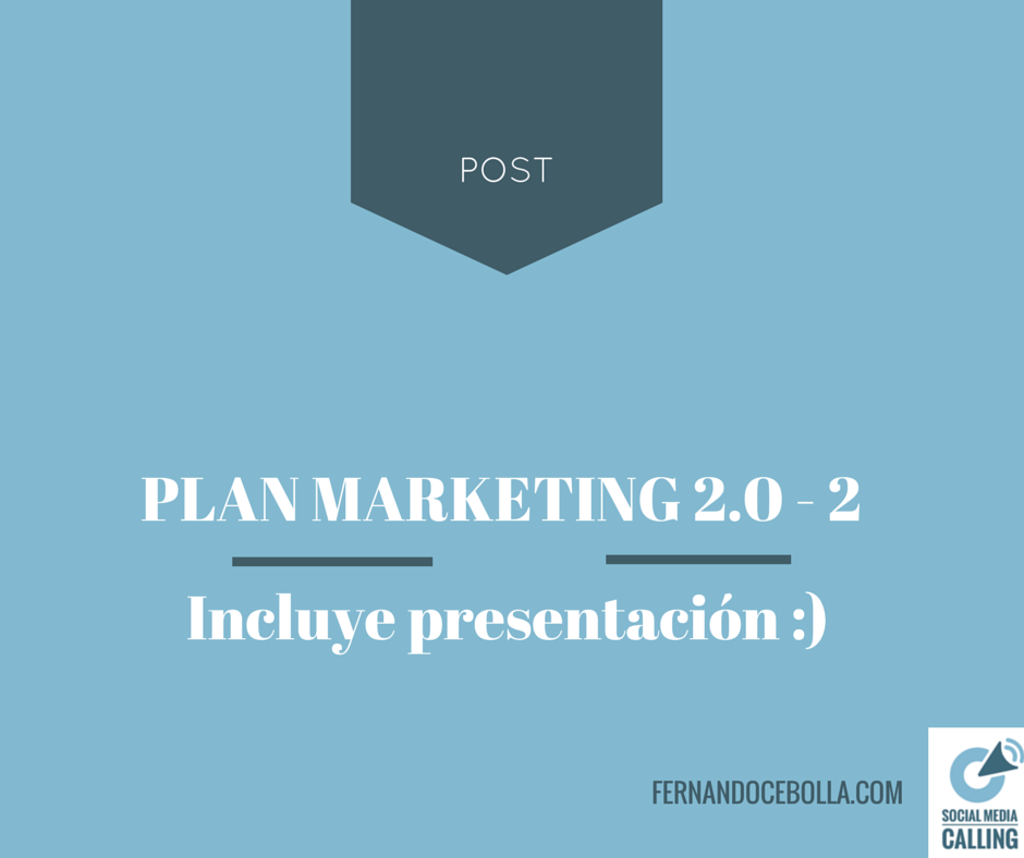 El Plan de Marketing 2.0 – Parte 2