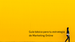 Guía de Marketing Online con 10 claves para diseñar tu estrategia de Marketing Online
