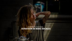 Estrategia de Redes Sociales : factores claves del éxito en tu estrategia
