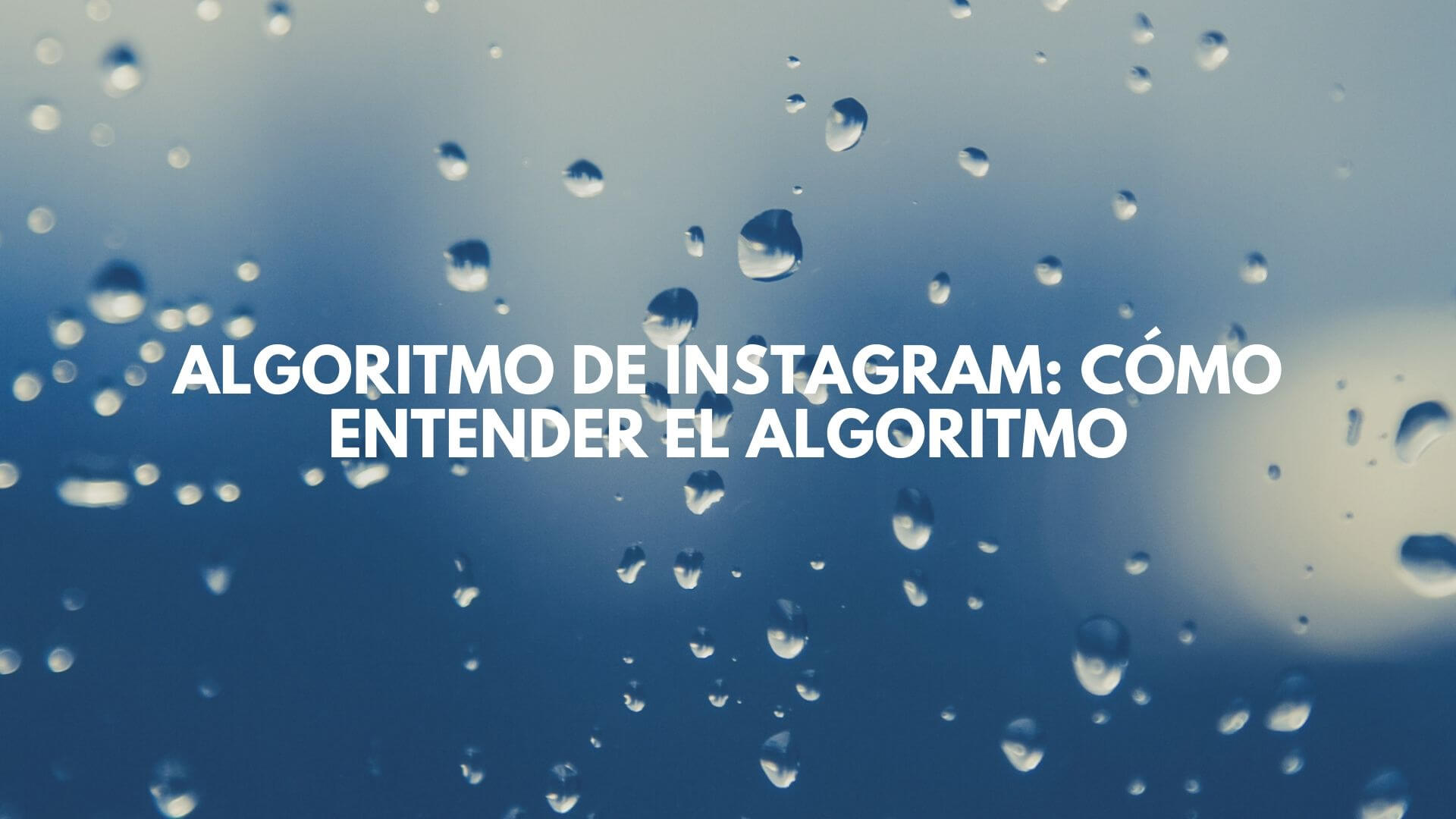 Las 3 claves para entender el algoritmo de Instagram