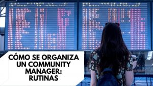 Como se organiza un community manager rutinas