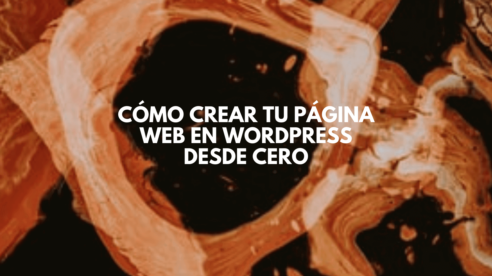 Cómo crear tu página web en wordpress desde cero