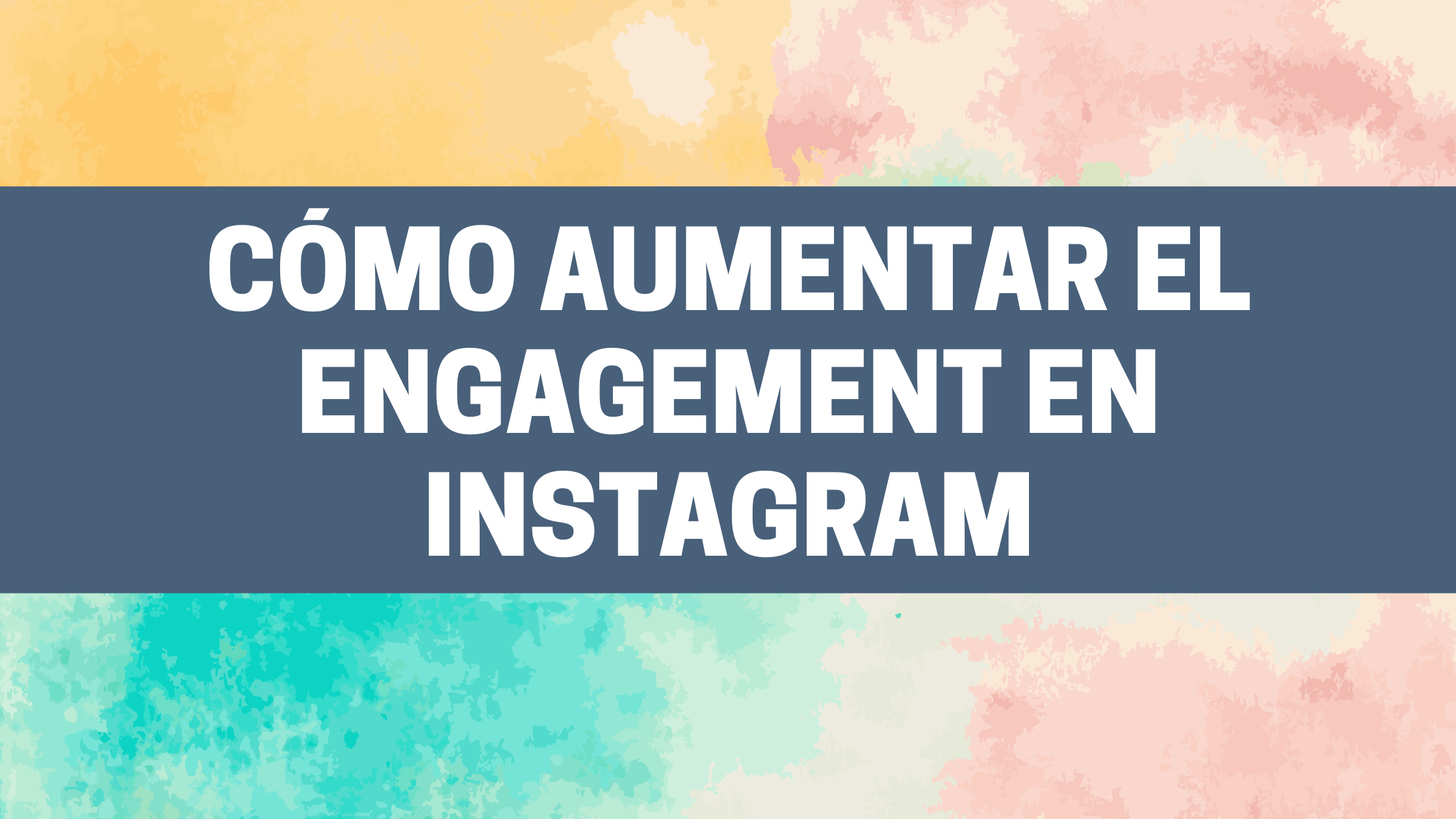 Cómo aumentar el engagement en Instagram