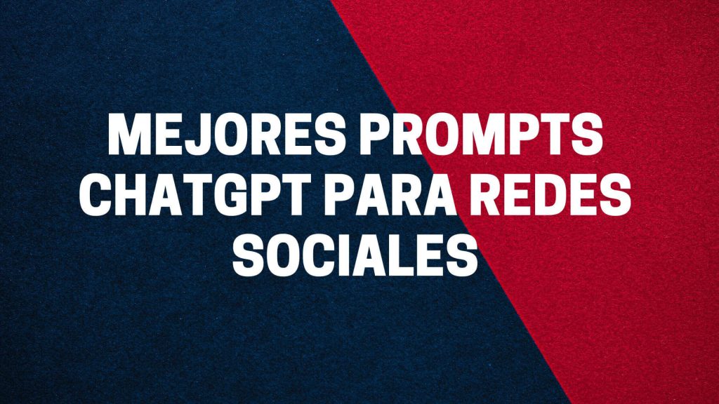 Prompts ChatGPT para Redes Sociales