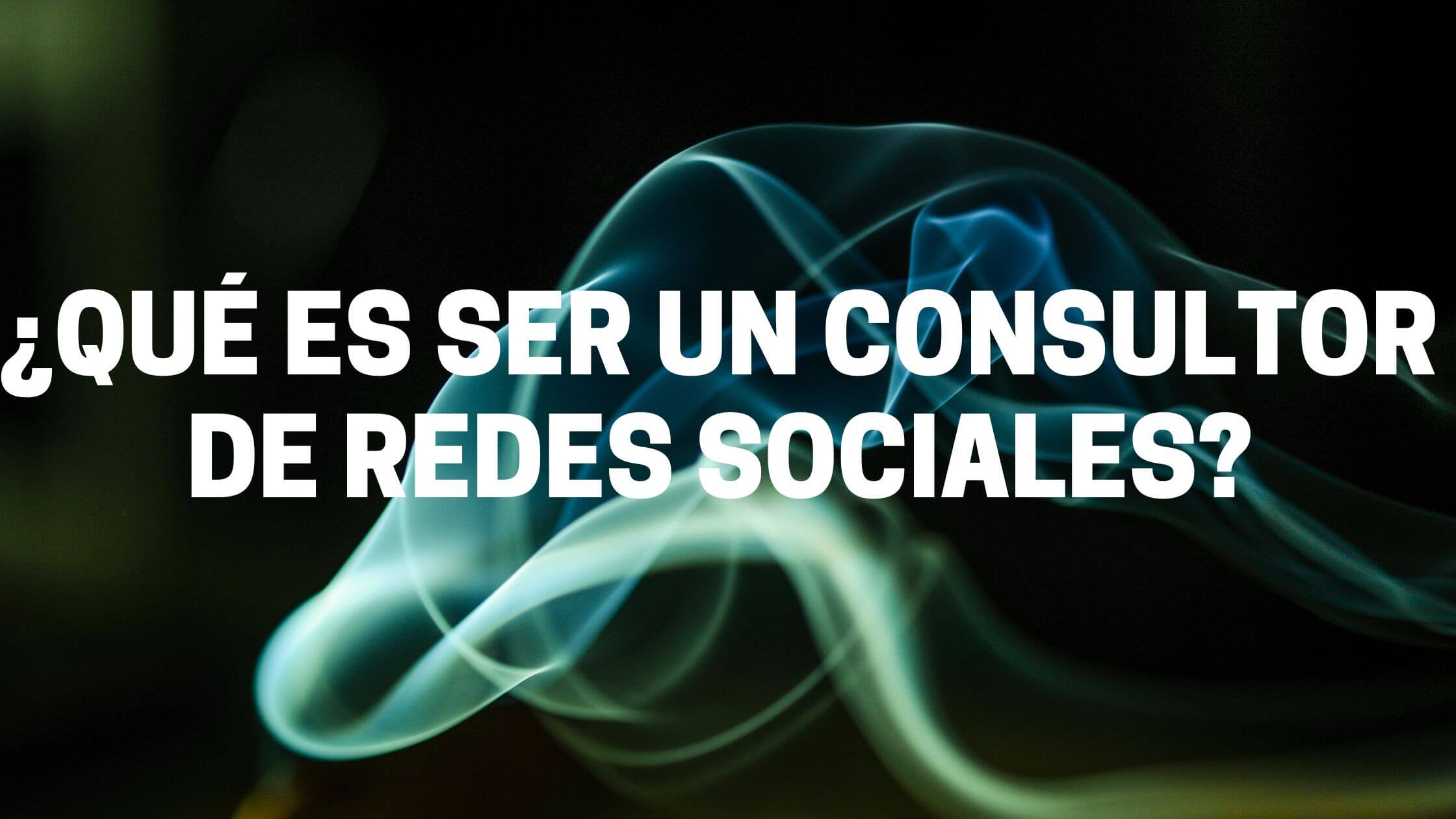 ¿Qué es ser un consultor de redes sociales?