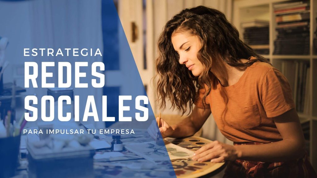 crear una estrategia de redes sociales que impulse el crecimiento de tu empresa