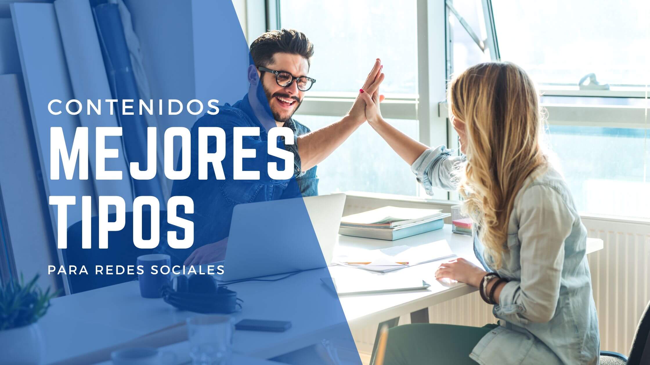 Los mejores tipos de contenido en redes sociales