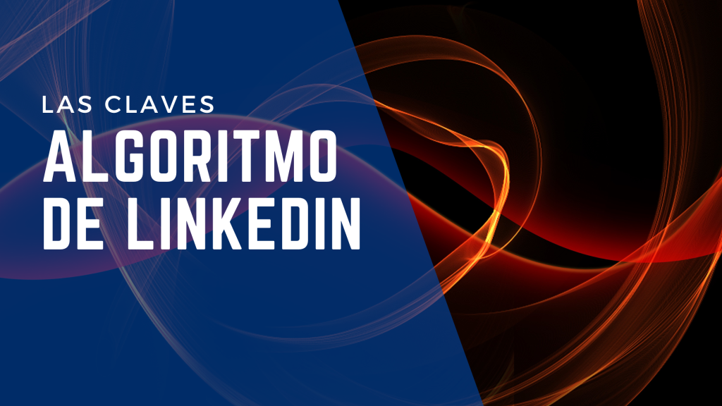 algoritmo de linkedin claves de su funcionamiento