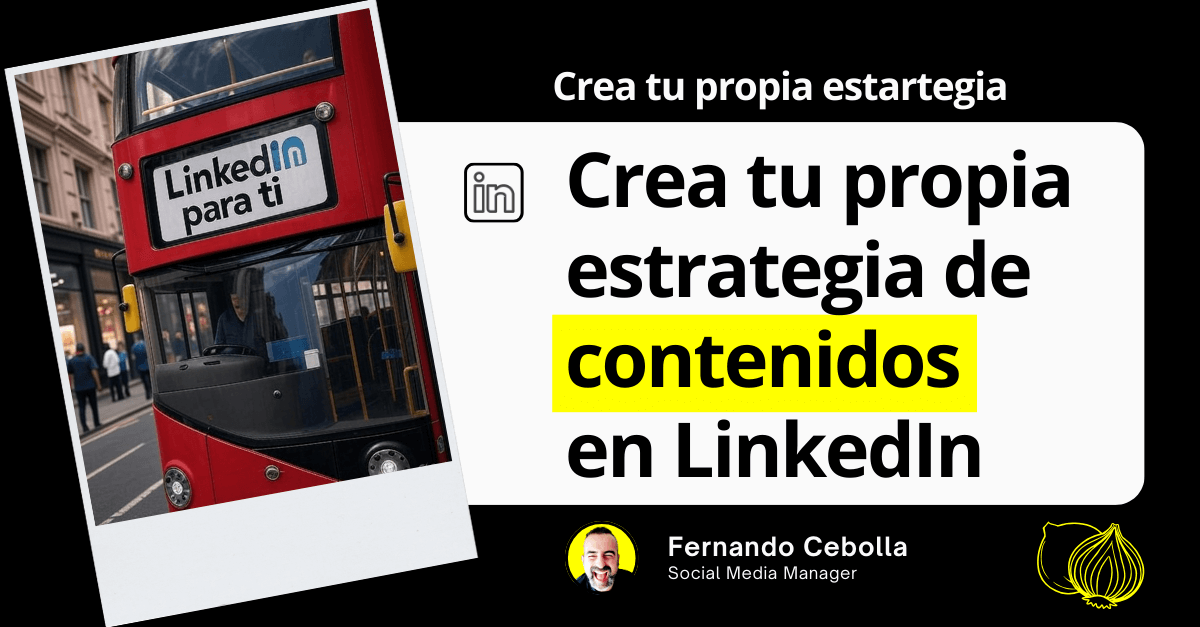 Cómo crear una estrategia de contenido en LinkedIn que funcione de verdad