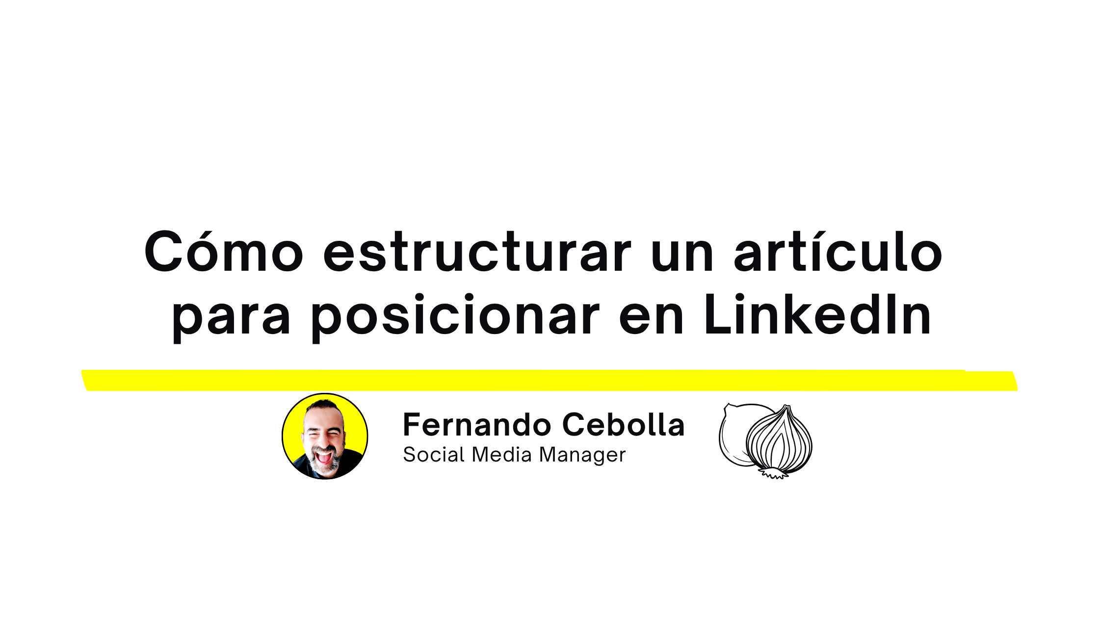 Cómo estructurar un artículo para posicionar en LinkedIn