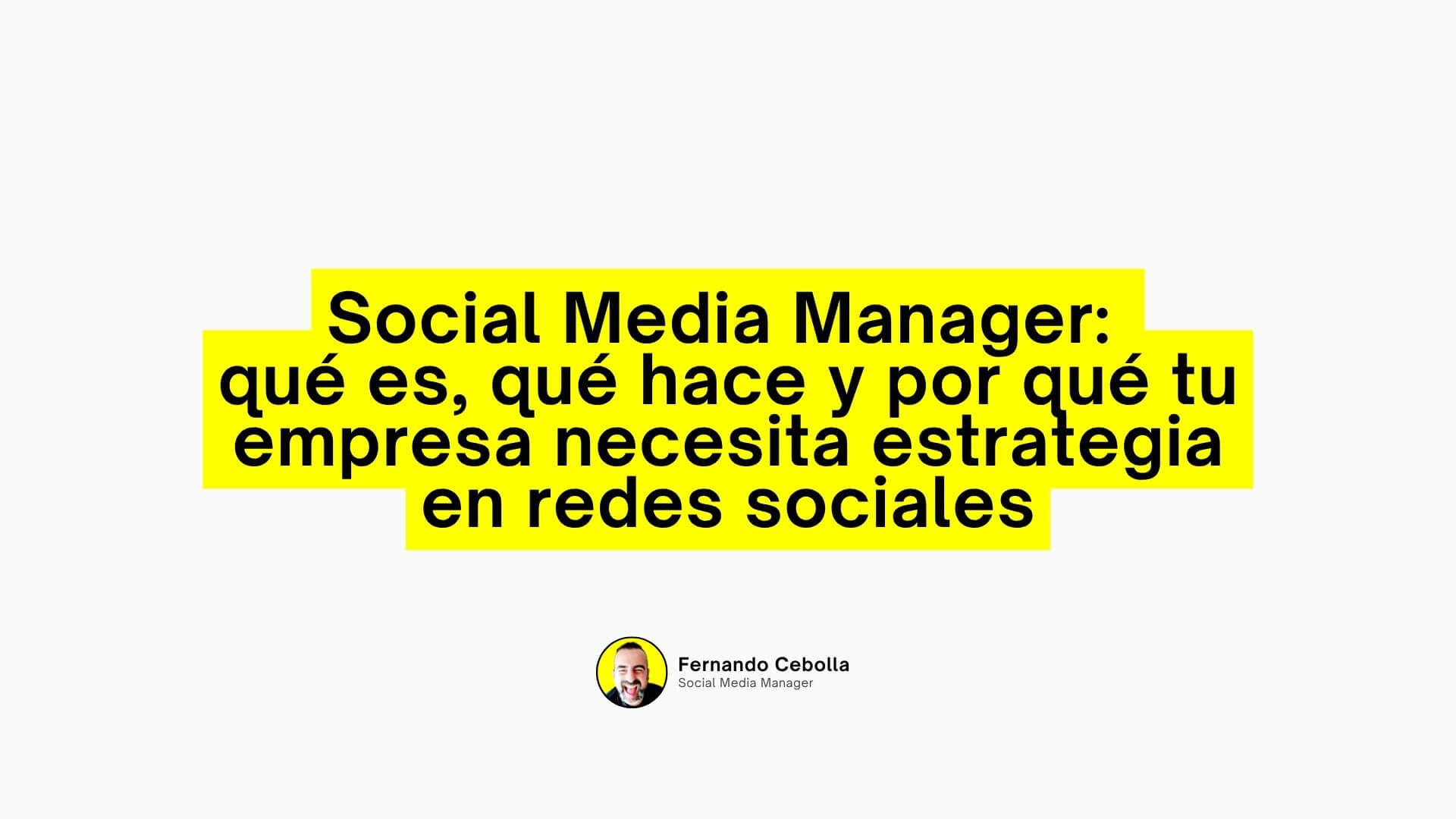 Social Media Manager: qué es, qué hace y por qué tu empresa necesita estrategia en redes sociales
