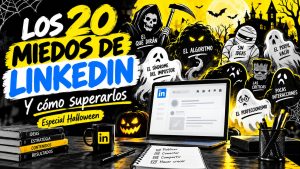 Los 20 miedos de LinkedIn: especial Halloween para profesionales que todavía no se atreven a publicar